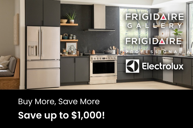 Frigidaire Gallery/Professional and Electrolux - Buy More, Save More - Save up to $900!