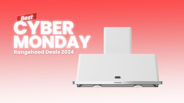 Cyber Monday Best Rangehood Deals 2024 - Homery